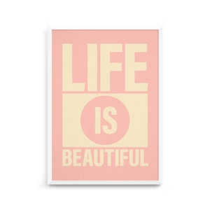 Cartel de la pared Life is Beautiful