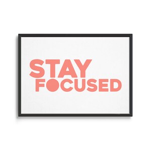 Stay Focused Printed Wall Art  | Gallery Wall Decor
