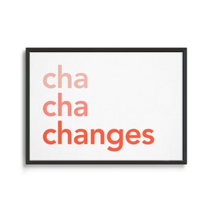 Cha Cha Changes Printed Wall Art  | Gallery Wall Decor
