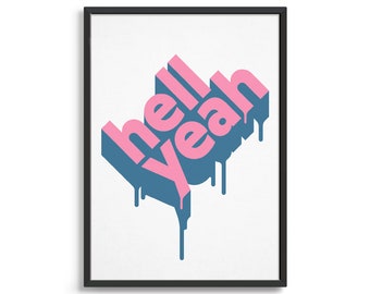 May include: A printable wall art design featuring the phrase "hell yeah" in pink and blue 3D lettering with dripping paint effects.