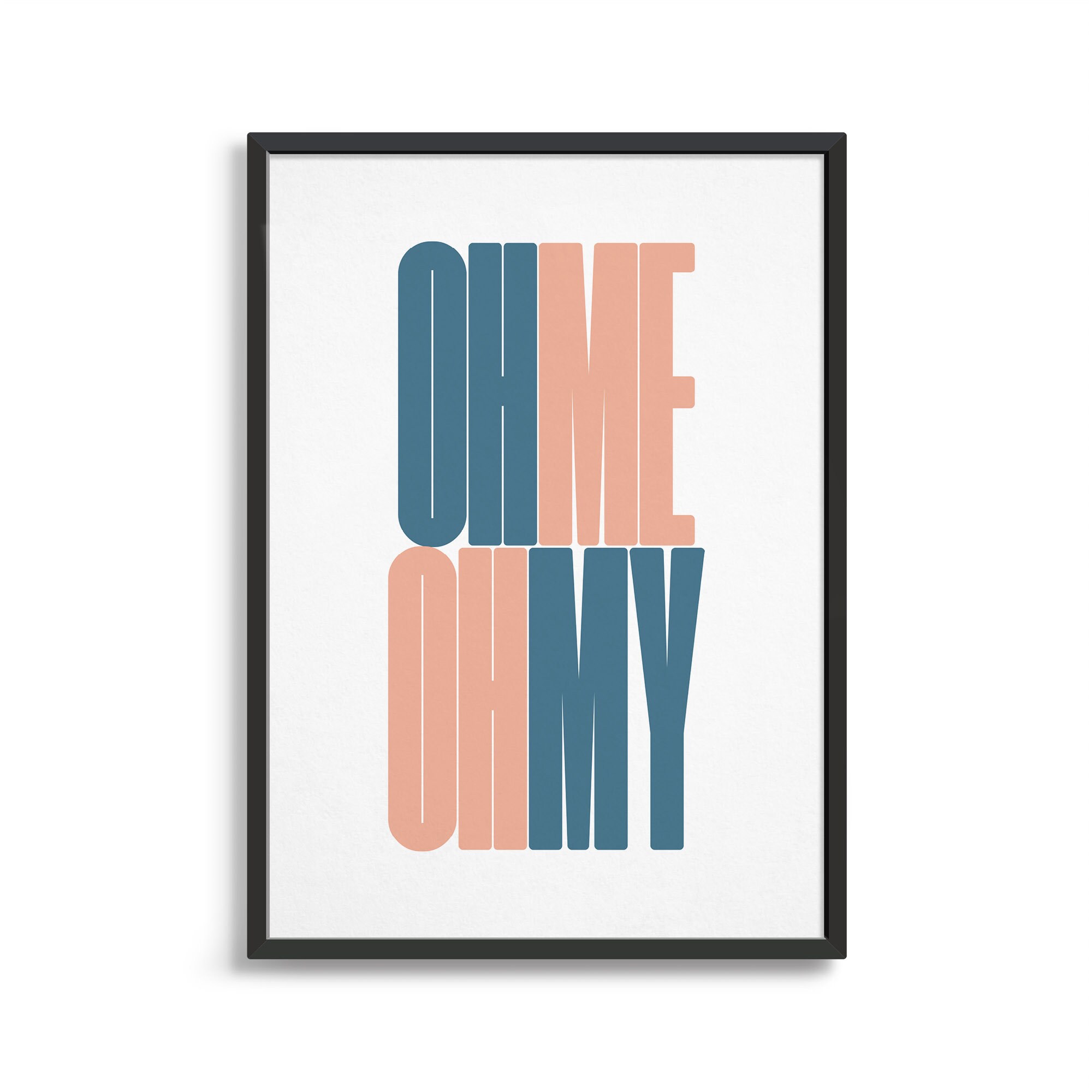 Oh Me Oh My Printed Wall Art Gallery Wall Decor Etsy UK