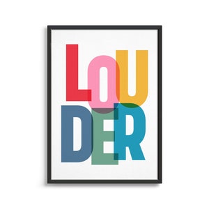 May include: A framed print with the word "LOUDER" in overlapping colorful letters. The letters are red, pink, yellow, blue, and green.
