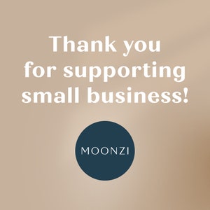 May include: Thank you for supporting small business! A blue circle with the text "MOONZI" in white.