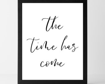 Ha llegado el momento de imprimir descargable, impresión de cotización descargable, descarga instantánea, 8x10,11x14,16x20