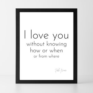 KAUFEN SIE 2 BEKOMMEN SIE 1 KOSTENLOS Pablo Neruda | Ich liebe dich ohne zu wissen wie oder warum | Sofort Download