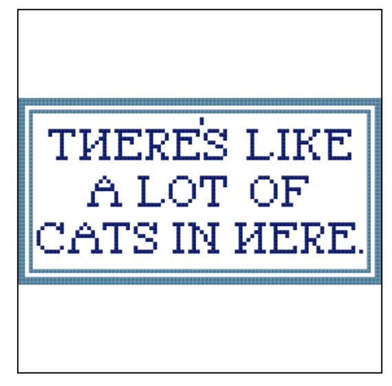 Hand Painted Needlepoint Canvas “There’s Like a Lot of Cats in Here” | Funny Quote Needlepoint | 5.2x2.6 on 18 Mesh | Blue or Purple