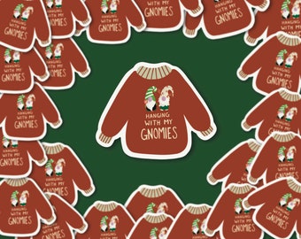 Hanging with my Gnomies Quote Sticker | Christmas Stickers | Christmas Sweater Sticker | Gnome Stickers | Holiday stickers | 2.0 X 2.0|