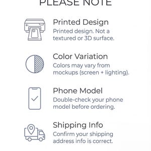 a printed design, a color variation, a phone model, and shipping information. The printed design is not a textured or 3D surface, the color variation may vary from mockups (screen + lighting), the phone model should be double-checked before ordering, and the shipping information should confirm the correct address. The image is shared to help ensure the best possible shopping experience.