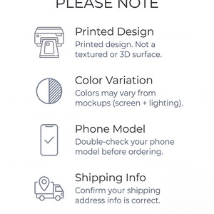 a printed design, a color variation, a phone model, and shipping information. The printed design is not a textured or 3D surface, the color variation may vary from mockups (screen + lighting), the phone model should be double-checked before ordering, and the shipping information should confirm the correct address. The image is shared to help ensure the best possible shopping experience.