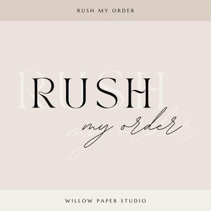 May include: A digital graphic with a light beige background featuring the text RUSH MY ORDER in a bold black serif font, layered over a faint white version of the same text, with the words Willow Paper Studio at the bottom in black.