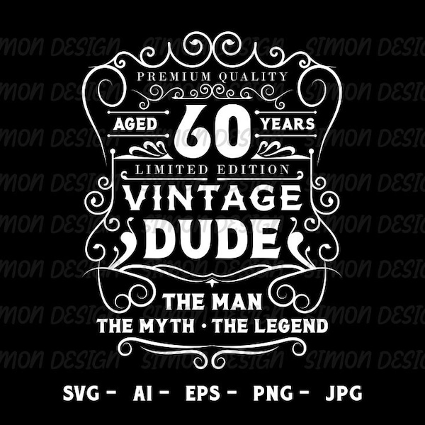 vintage dude svg, 60th birthday svg, Cricut Files - Svg - Png - Eps - Jpg - Instant Download