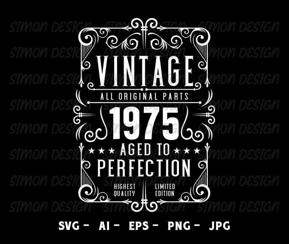 Cricut & Silhouette cut files 47 and Fabulous svg Printable 47th svg Aged to perfection svg 47th Birthday Svg Png Vintage 1975 svg
