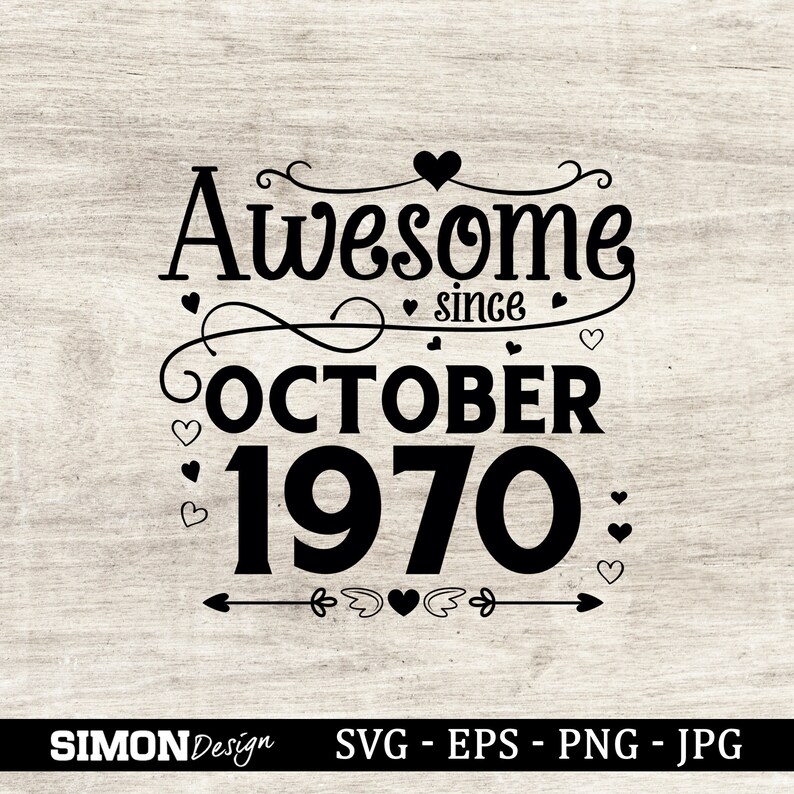 Download 50th Birthday Svg October Birthday Awesome Since October 1970 Svg Cricut Files Svg Eps Birthday Gift Idea Png Jpg Digital Prints Art Collectibles Delage Com Br