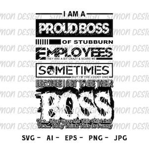 I Am A Proud Boss SVG, Boss Svg, Gift For Boss Svg, I Am A Proud Boss Of Stubborn Employees Svg, boss shirt, boss cricut, Freaking Awesome