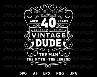 Vintage Dude 40th Birthday SVG, Cricut Files (Digital Download)