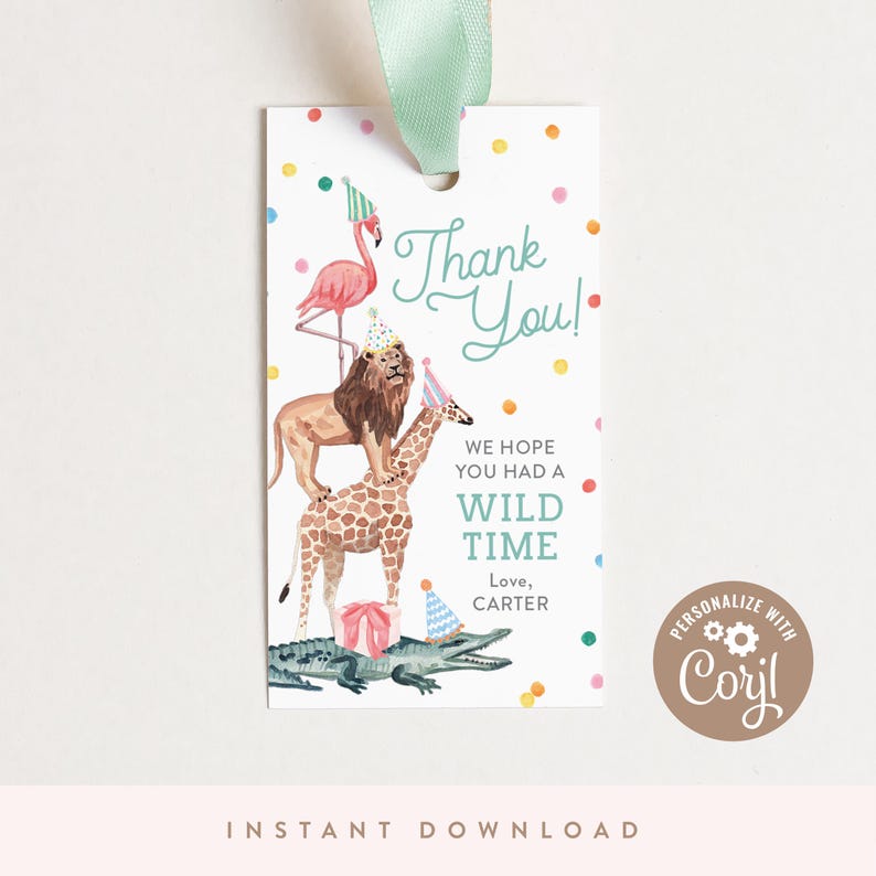 May include: A thank you tag with a colorful confetti background. The tag features a stack of animals wearing party hats: a flamingo, a lion, a giraffe, and an alligator. The text reads "Thank You! We hope you had a wild time. Love, Carter. Personalize with Coril."