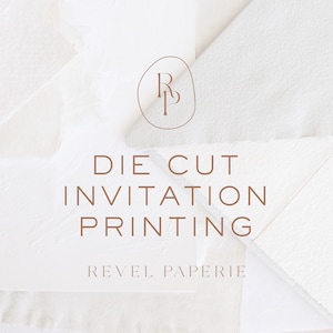 May include: Die cut invitation printing services offered by Revel Paperie. The image features a white background with a brown logo and text.