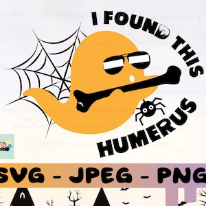 I Found This Humerus, Bone Joke, Halloween HD Digital Download | SVG, PNG