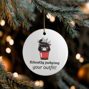 Cat Lover Funny Gift Ceramic Ornament for Cat Owner Gift Idea for Cat Mom Fun Cat Lover Ornament Silently Judging Cat