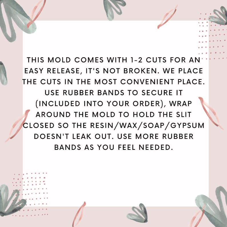 May include: A square, light pink background with watercolor-style floral and leaf accents. The text explains how to use rubber bands to secure a mold for resin, wax, soap, or gypsum projects to prevent leaks.