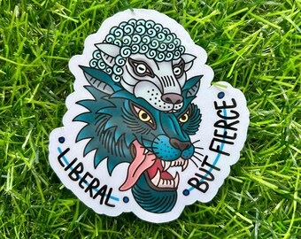 Liberal but Fierce Vinyl Sticker