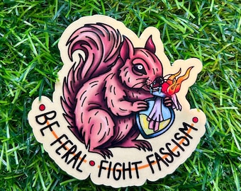 Be Feral, Anti Fascism Vinyl Sticker