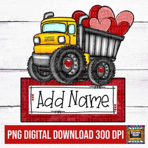 Nom du garçon Saint-Valentin camion à benne basculante, Saint-Valentin, personnalisé, ajoutez le nom, garçon, coeurs, bisous, soyez à moi, appelez-moi, plaid, plaque signalétique numérique PNG