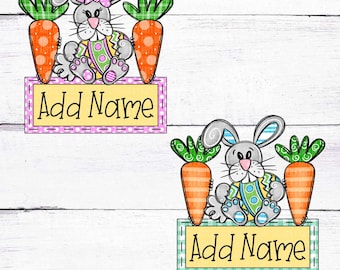 Easter Bunny name plate, Boy, Girl, Name customized Easter Design, Carrots, Eggs, Personalized, add name, Boy, girl matching design, digital