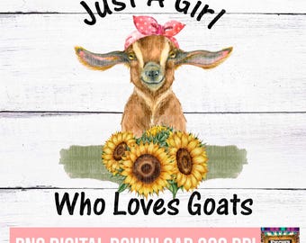 Just a Girl Who Loves Goats, Sunflowers, Farm, Barn, Bow, Chickens, Cows, Animals, Country, Polka dots, life, digital download png jpeg