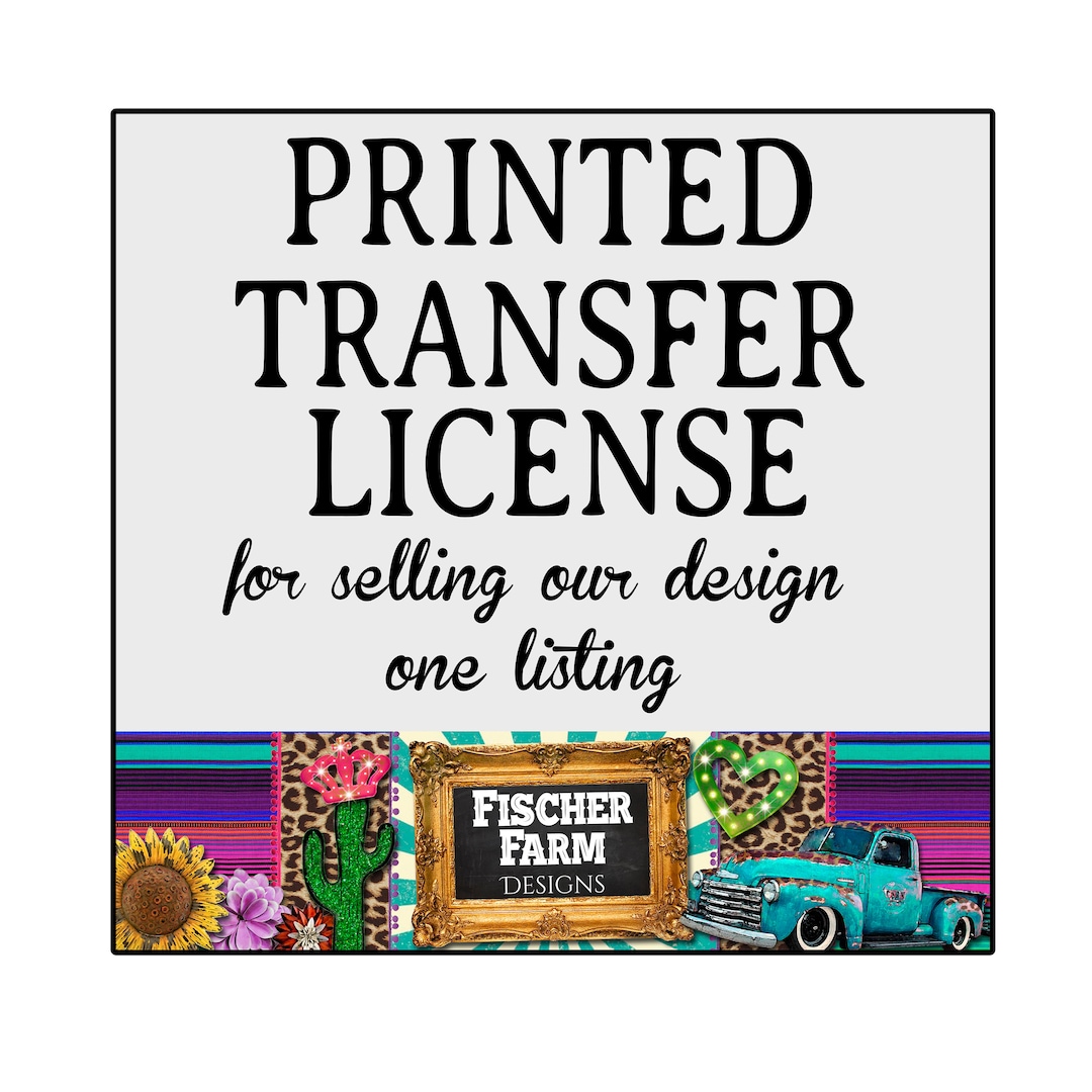 Printed Transfer License Single Design Etsy