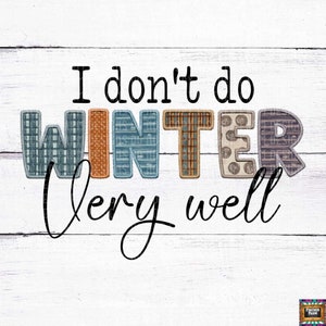 Ich mache Winter sehr gut, kalt, frierend, Kunststickerei, Winter, Stiefel, Kälte, Schnee, Schneeflocken digitaler Download png jpeg