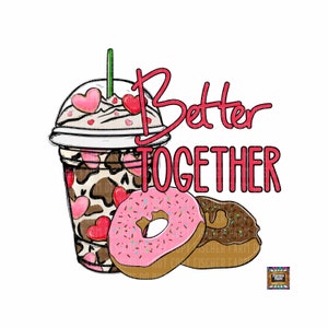 Puede incluir: Un diseño gráfico con un café helado rosa y blanco con corazones, dos donuts, uno rosa con chispas y uno de chocolate con chispas, y el texto "Better Together".