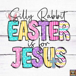 Conejo tonto Pascua es para Jesús, religioso, Pascua, Cristiano, Jesús, Feliz Pascua, Primavera, Zanahorias, Conejito, Huevos descarga digital png jpeg