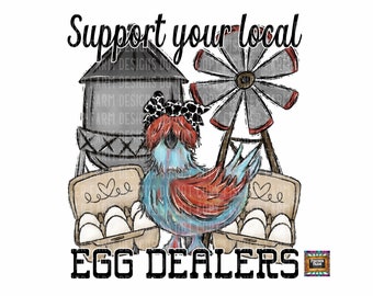 Support your local egg dealers, Neighborhood, Chicken Mama, Cluck, Windmill, Barn, Western, Cowhide, Chickens, Mom digital download png jpeg