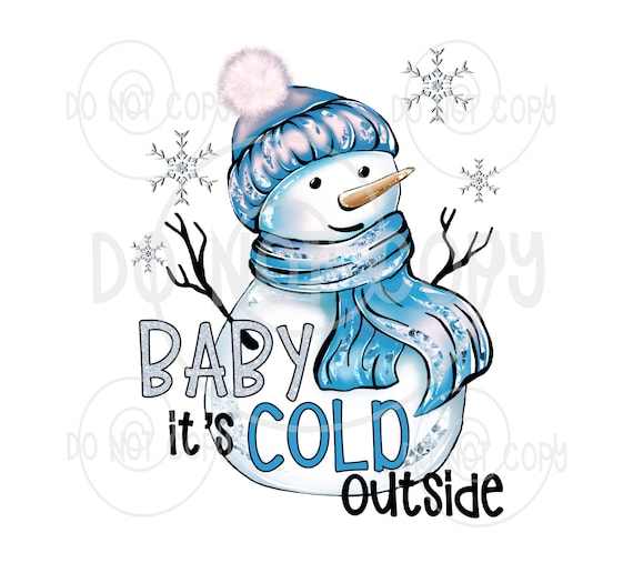 Baby It's Cold Outside Christmas Sublimation TransferReady To Press 