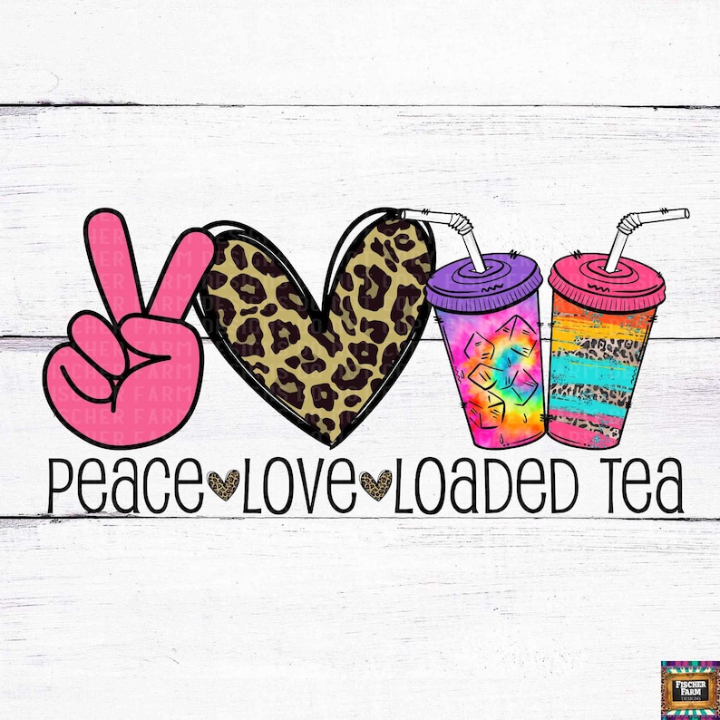 Peace Love Loaded Tea Digital Download Png Jpeg - Etsy