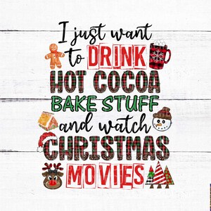 Könnte beinhalten: Rot-grünes Karomuster mit dem Text "I just want to drink hot cocoa bake stuff and watch Christmas movies". Die Grafik enthält einen Lebkuchenmann, eine Tasse heiße Schokolade, ein Lebkuchenhaus, einen Schneemann, ein Rentier und Weihnachtsbäume.