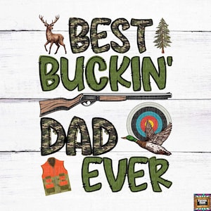 Best Buckin' Dad Ever, Vatertag, Hirsch, Camo, blind, Baum, Fisch, Angeln, Jagd, Ente, Papa, Vogel, Jagd, digitaler Download png
