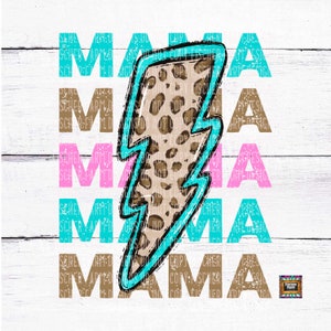 May include: A turquoise lightning bolt with a brown leopard print design. The word "MAMA" is repeated four times in brown, turquoise, pink, and brown text.