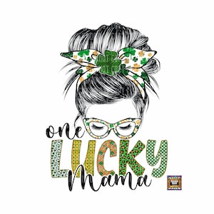 One lucky Mama, Messy Bun, Leopard, Mom, St Patrick&#39;s Day, St Patty&#39;s Day, 4 leaf Clover, luck, lucky digital download png jpeg