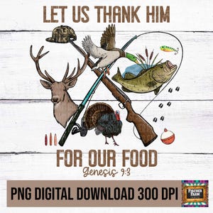 Vamos agradecer a ele por nossa comida, pesca, caça ao veado, peru, pato, cartuchos de espingarda, camuflagem, chifres, bíblia, download digital png