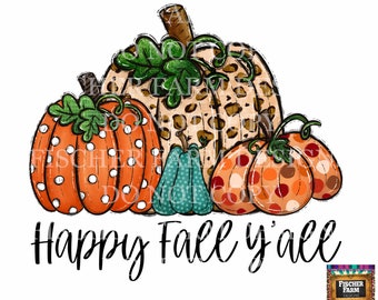 Happy Fall, Y'all, pumpkins, leopard, Pumpkin season, hayrides, bonfires, sweaters, leaves, thankful, autumn digital download png jpeg