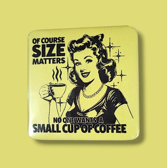Funny, Sarcastic Magnet/Button