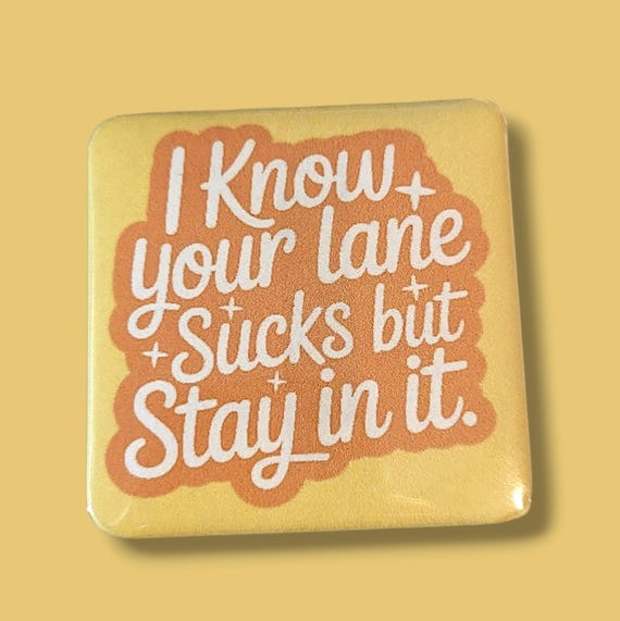 Funny, Sarcastic Magnet/Button