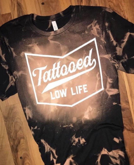 Bleached Tattooed Low Life Shirt Etsy