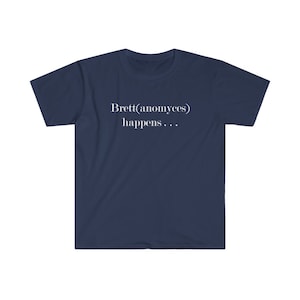 Wine tee:  Wine Geek  Brett(anomyces happens)  Wine Snob  Burgundy Wine