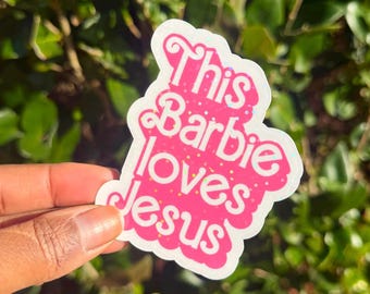 This Barbie Loves Jesus Sticker | Faith-Based Waterproof Sticker