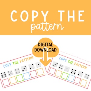 May include: Two printable worksheets with the text "Copy the pattern" and a series of dice with different numbers of dots. The worksheets are designed for children to practice copying patterns.
