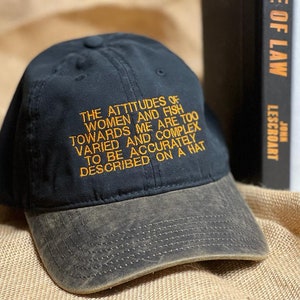 The Attitudes of Women and Fish Towards Me Are Too Varied and Complex to be Accurately Described on a Hat - Dad Cap