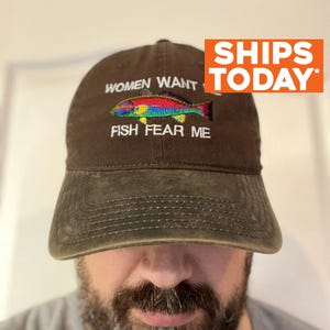 Embroidered Fishing Hat: Woman Want Me, Fish Fear Me Parody